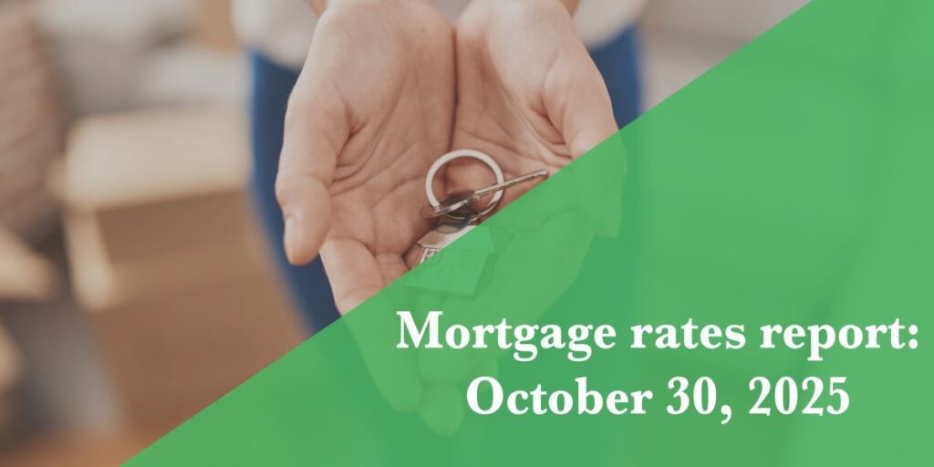 Mortgage rates update for october 30, 2025